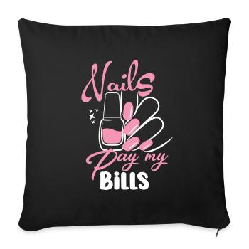 Nails Pay My Bills Manicurist - Throw Pillow Cover 17.5” x 17.5” - black - Front