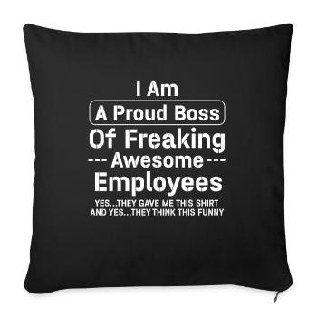Proud Boss Of Freaking Awesome Employees - Throw Pillow Cover 17.5” x 17.5” - black - Front
