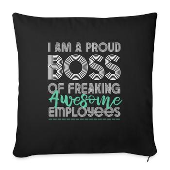 Proud Boss Of Freaking Awesome Employees - Throw Pillow Cover 17.5” x 17.5” - black - Front
