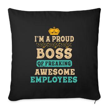 Proud Boss Of Freaking Awesome Employees - Throw Pillow Cover 17.5” x 17.5” - black - Front