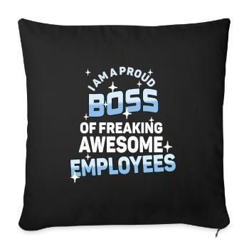 Proud Boss Of Freaking Awesome Employees - Throw Pillow Cover 17.5” x 17.5” - black - Front