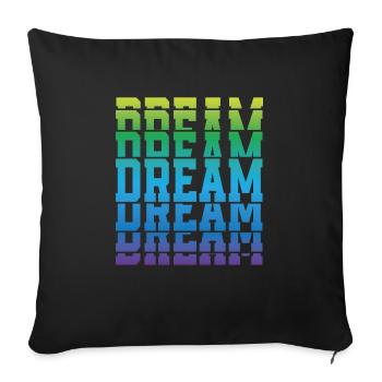 Dream - Throw Pillow Cover 17.5” x 17.5” - black - Front