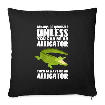 Funny Alligator Lover Gift - Throw Pillow Cover 17.5” x 17.5” - black - Front