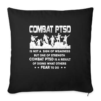 Combat ptsd is not a sign of weakness - Throw Pillow Cover 17.5” x 17.5” - black - Front