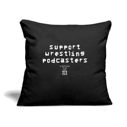 Support Wrestling Podcasters - Throw Pillow Cover 17.5” x 17.5”