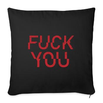 Fuck You - Throw Pillow Cover 17.5” x 17.5” - black - Front