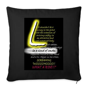Life Isn't A Race to the Grave - Enjoy the Ride!! - Throw Pillow Cover 17.5” x 17.5” - black - Front