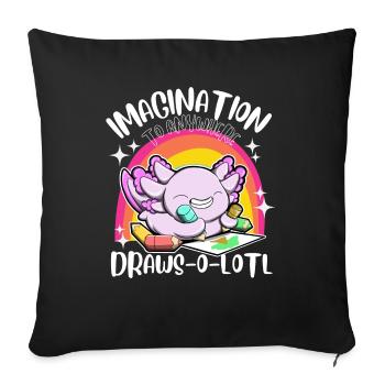 Draws O Lotl Imagination To Anywhere - Throw Pillow Cover 17.5” x 17.5” - black - Front