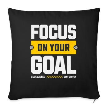 Focus On Your Goal – Motivational Gym Mindset Tee - Throw Pillow Cover 17.5” x 17.5” - black - Front