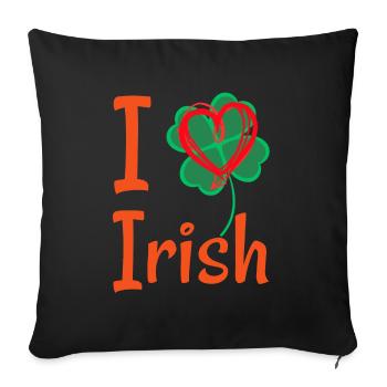 Idée cadeau sait patrick day : I love Irish - Throw Pillow Cover 17.5” x 17.5” - black - Front