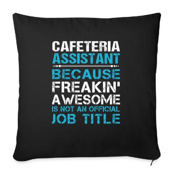 Cafeteria Assistant T Shirt - Freaking Awesome Gif - Throw Pillow Cover 17.5” x 17.5” - black - Front