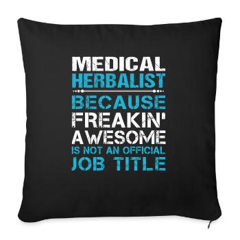 Medical Herbalist T Shirt - Freaking Awesome Gift - Throw Pillow Cover 17.5” x 17.5” - black - Front