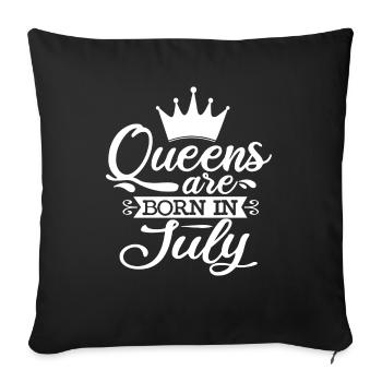Queens Are Born In July July Birthday S - Throw Pillow Cover 17.5” x 17.5” - black - Front