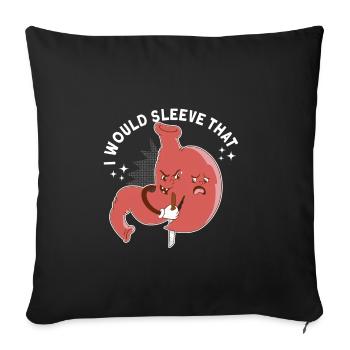 Gastric Sleeve Gastric Sleeve Surgery Gastrectomy - Throw Pillow Cover 17.5” x 17.5” - black - Front