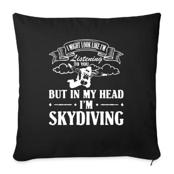 In My Head I'm Skydiving - Throw Pillow Cover 17.5” x 17.5” - black - Front