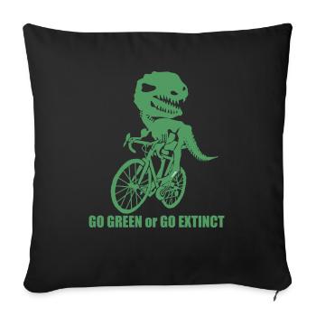 Go Green Or Go Extinct - Throw Pillow Cover 17.5” x 17.5” - black - Front