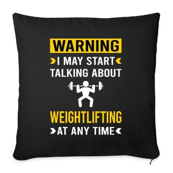 Warning Weightlifting Lifting - Throw Pillow Cover 17.5” x 17.5” - black - Front