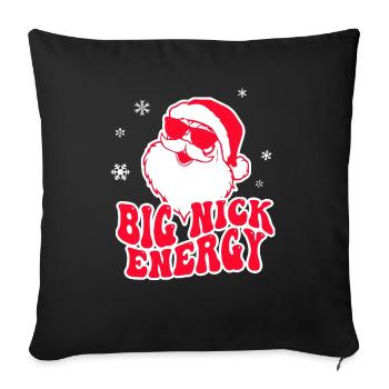 Funny Big Nick Energy Santa Xmas Christmas T-Shirt - Throw Pillow Cover 17.5” x 17.5” - black - Front