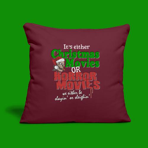 Christmas Sleighin' or Slayin' - Throw Pillow Cover 17.5” x 17.5”