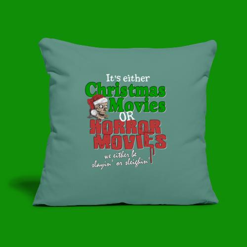 Christmas Sleighin' or Slayin' - Throw Pillow Cover 17.5” x 17.5”