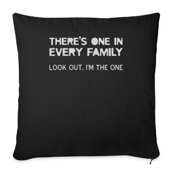 One In Every Family Reunion Im The One - Throw Pillow Cover 17.5” x 17.5” - black - Front