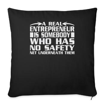 Real Entrepreneur Is Somebody Who Has No Safety - Throw Pillow Cover 17.5” x 17.5” - black - Front