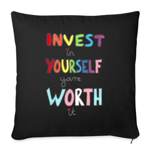 Invest in Yourself you're Worth it - Throw Pillow Cover 17.5” x 17.5”