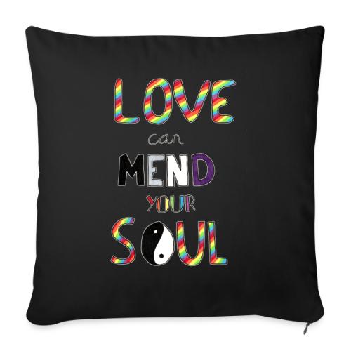 Love Can Mend Your Soul - Throw Pillow Cover 17.5” x 17.5”