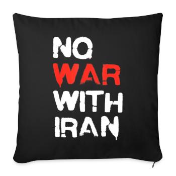 No_War_With_Iran_Peace_Statement - Throw Pillow Cover 17.5” x 17.5” - black - Front