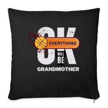 Grandmother Basketball Everything Will Be OK - Throw Pillow Cover 17.5” x 17.5” - black - Front