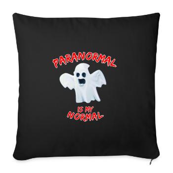 Paranormal is my Normal - Throw Pillow Cover 17.5” x 17.5” - black - Front