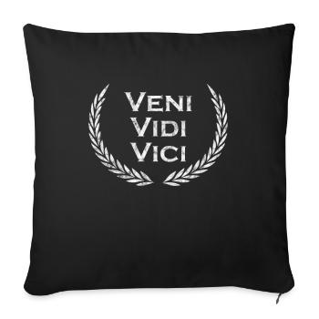 Veni Vidi Vici - Latin saying - Latin - Throw Pillow Cover 17.5” x 17.5” - black - Front
