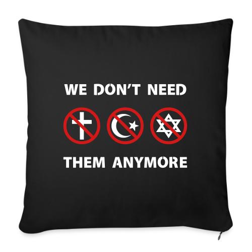 We Don't Need Religion Anymore - Throw Pillow Cover 17.5” x 17.5”