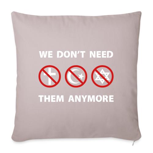We Don't Need Religion Anymore - Throw Pillow Cover 17.5” x 17.5”