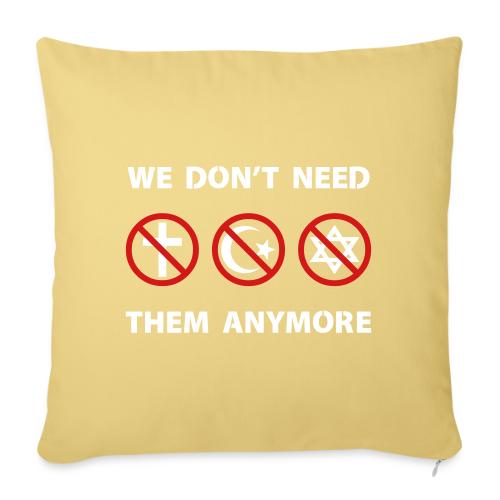 We Don't Need Religion Anymore - Throw Pillow Cover 17.5” x 17.5”