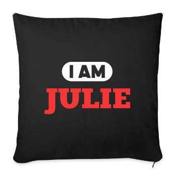 Julie Name Saying for proud Julies - Throw Pillow Cover 17.5” x 17.5” - black - Front