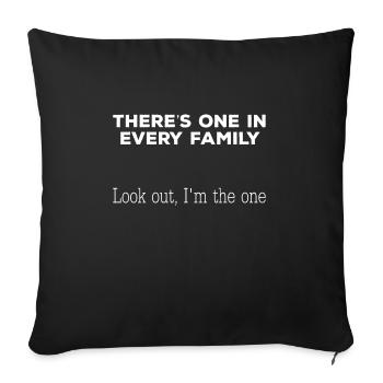 Funny One in Every Family Reunion I'm the One - Throw Pillow Cover 17.5” x 17.5” - black - Front
