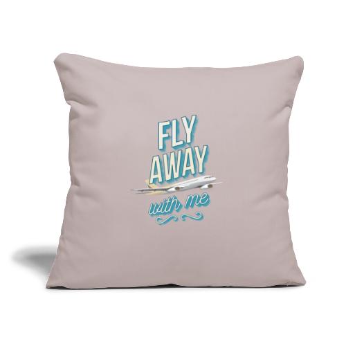 Fly Away With Me - Throw Pillow Cover 17.5” x 17.5”