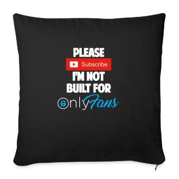PLEASE SUBSCRIBE I'M NOT BUILT FOR ONLYFANS LT - Throw Pillow Cover 17.5” x 17.5” - black - Front