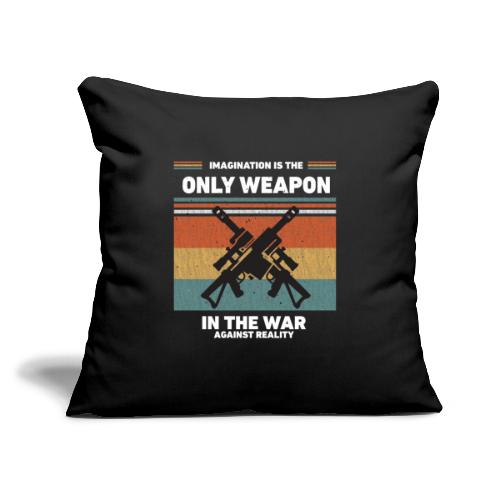 Imagination is the only weapon in the war against - Throw Pillow Cover 17.5” x 17.5”