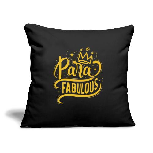 Para Fabulous - Throw Pillow Cover 17.5” x 17.5”