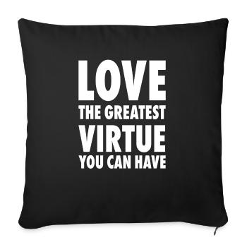 ve The Greatest Virtue You Can Have Positive Motiv - Throw Pillow Cover 17.5” x 17.5” - black - Front