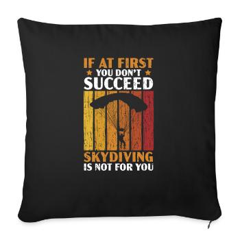 Skydiving Is Not For You Skydive Parachuting - Throw Pillow Cover 17.5” x 17.5” - black - Front