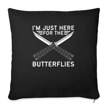 I'm Just Here For The Butterflies Hunting Knife - Throw Pillow Cover 17.5” x 17.5” - black - Front