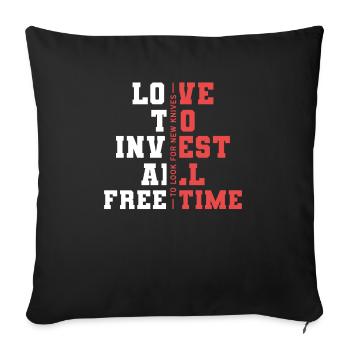 LOVE TO INVEST ALL FREETIME FOR KNIVES - Throw Pillow Cover 17.5” x 17.5” - black - Front