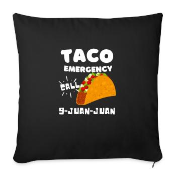 Taco Emergency Call 9 Juan Juan Funny - Throw Pillow Cover 17.5” x 17.5” - black - Front