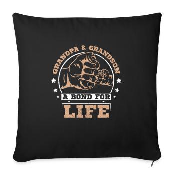 Grandpa and grandson A bond for life - Throw Pillow Cover 17.5” x 17.5” - black - Front