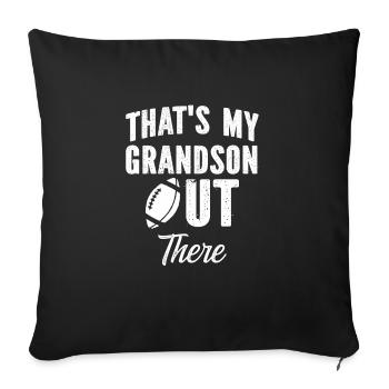 That s My Grandson Out There - Throw Pillow Cover 17.5” x 17.5” - black - Front