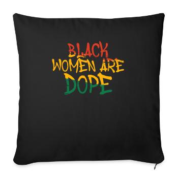 Black Women Are Dope Black History Month Afro - Throw Pillow Cover 17.5” x 17.5” - black - Front