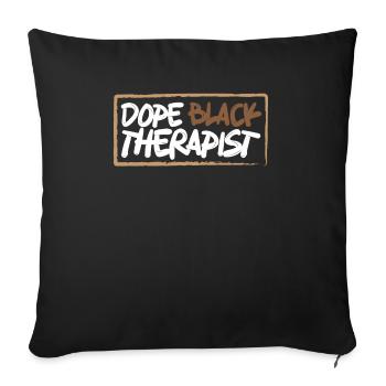 Dope Black Therapist Black Pride Afro Melanin - Throw Pillow Cover 17.5” x 17.5” - black - Front